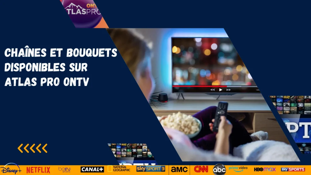chaînes et bouquets disponibles sur Atlas Pro ONTV